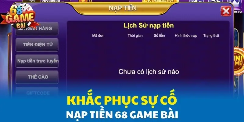 Khắc phục sự cố nạp tiền 68 Game Bài